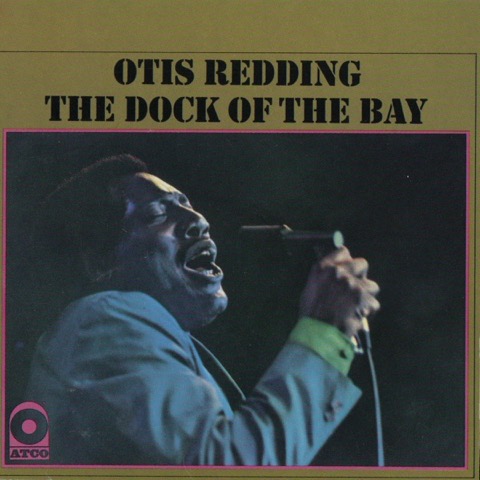 (Sittin' On) The Dock of the Bay — Otis Redding